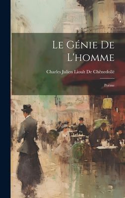 Le Génie De L'homme: Poème