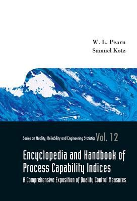 Encyclopedia and Handbook of Process Capability Indices: A Com...