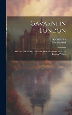 Gavarni in London; Sketches of Life and Character, With Illust...