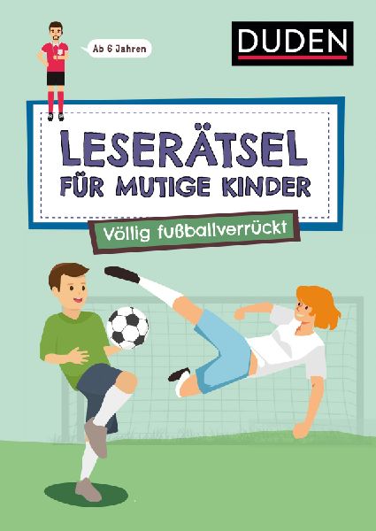 Leserätsel für mutige Kinder - Völlig fußballverrückt - a...