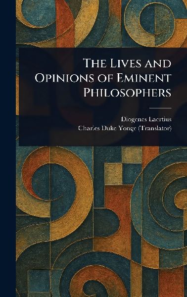 The Lives and Opinions of Eminent Philosophers