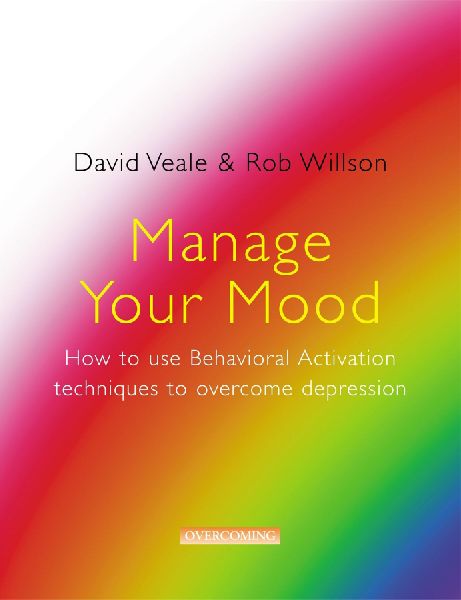 Manage Your Mood: How to Use Behavioural Activation Techniques...