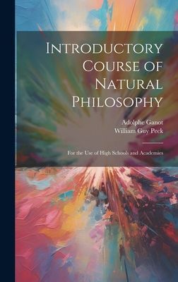 Introductory Course of Natural Philosophy: For the Use of High...