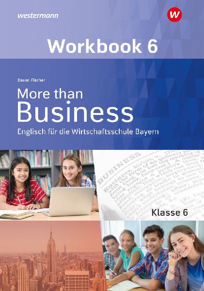 More than Business - Englisch an der Wirtschaftsschule 6. Work...