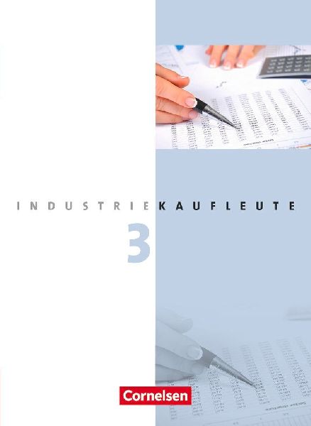 Industriekaufleute 3. Ausbildungsjahr: Lernfelder 10-12.  Fach...