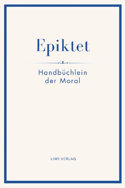 Epiktet: Handbüchlein der Moral
