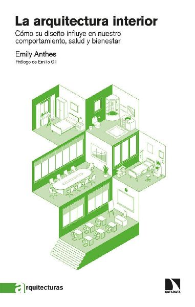 La arquitectura interior : cómo su diseño influye en nuestro...