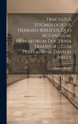 Tractatus Stigmologicus, Hebraeo-biblicus, Quo Accentuum. Hebr...