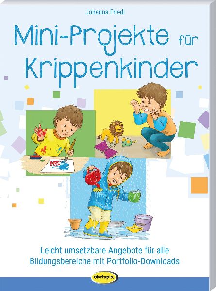 Mini-Projekte für Krippenkinder