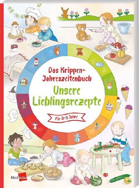 Das Krippen-Jahreszeitenbuch: Unsere Lieblingsrezepte