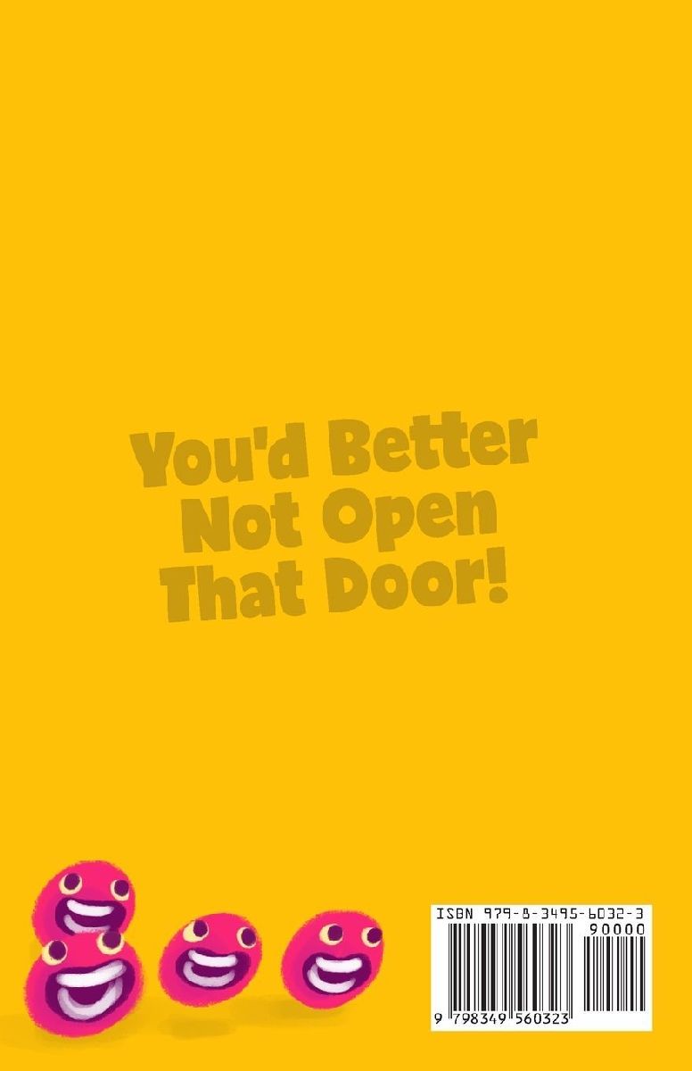You'd Better Not Open That Door!