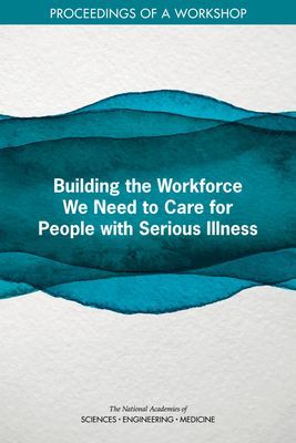 Building the Workforce We Need to Care for People with Serious...