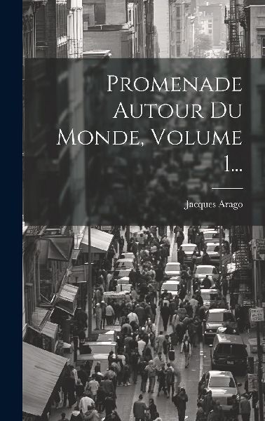 Promenade Autour Du Monde, Volume 1...