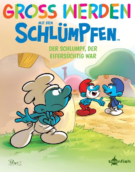 Groß werden mit den Schlümpfen: Der Schlumpf, der eifersüch...