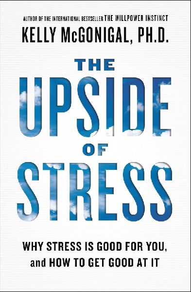 The Upside of Stress