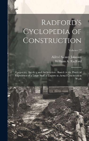 Radford's Cyclopedia of Construction; Carpentry, Building...