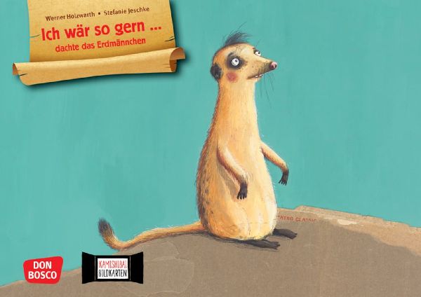 Ich wär so gern ... dachte das Erdmännchen. Kamishibai Bildk...