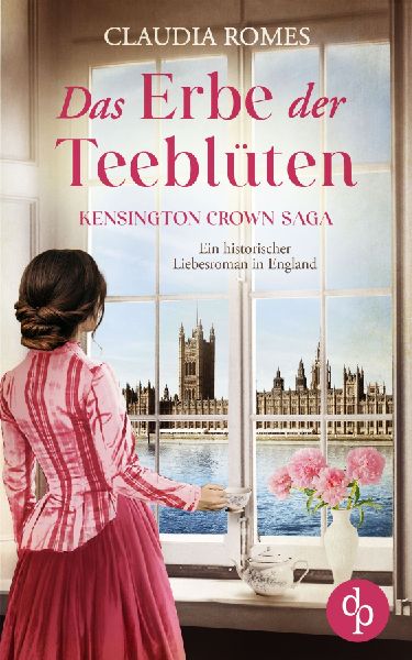 Das Erbe der Teeblüten | Ein historischer Liebesroman im Engl...