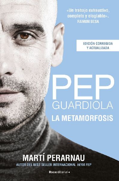 Pep Guardiola. La Metamorfosis. Edicion Corner 10o Aniversario