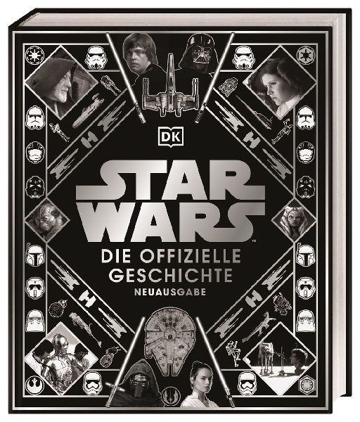 Star Wars(TM) Die offizielle Geschichte Neuausgabe