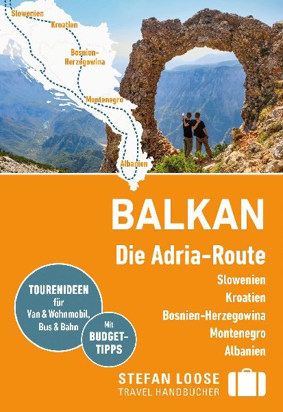 Stefan Loose Reiseführer Balkan, Die Adria-Route. Slowenien, ...