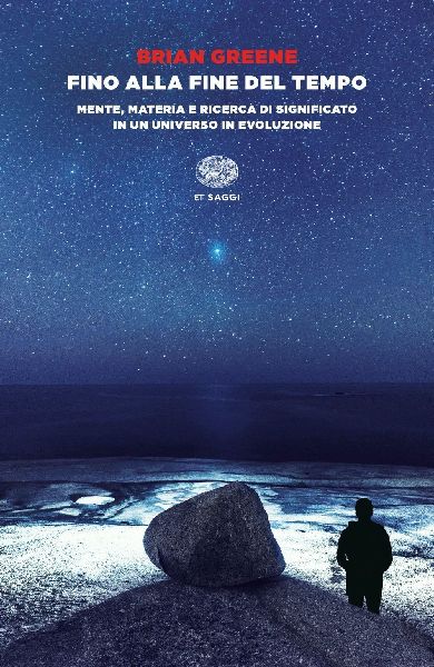 Fino alla fine del tempo. Mente, materia e ricerca di signific...
