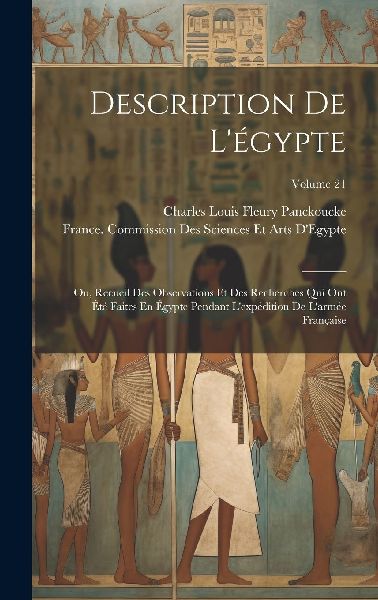 Description De L'égypte: Ou, Recueil Des Observations Et...