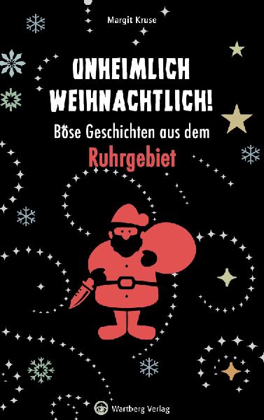 Unheimlich weihnachtlich! Böse Geschichten aus dem Ruhrgebiet