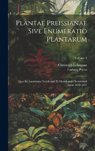 Plantae Preissianae Sive Enumeratio Plantarum: Quas In Austral...