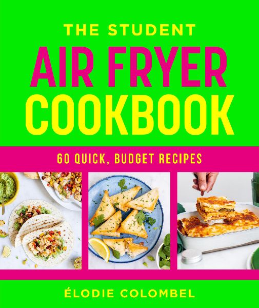 The Student Air Fryer Cookbook