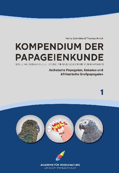 Kompendium der Papageienkunde Das Standardwerk zur Taxonomie u...