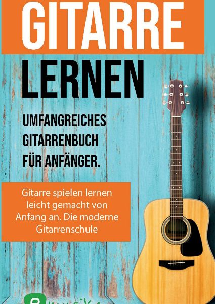Gitarre lernen für Anfänger und Wiedereinsteiger