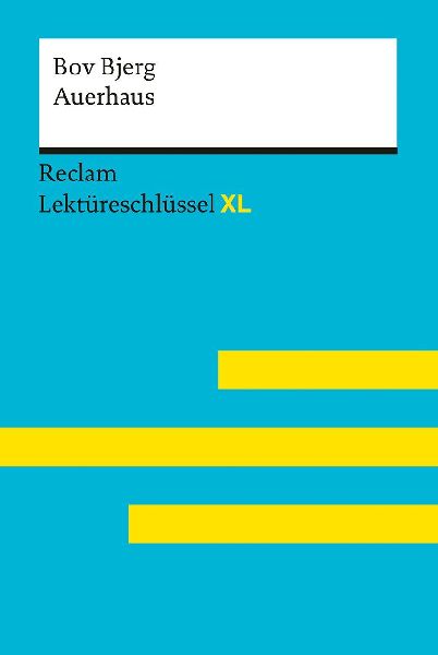 Auerhaus von Bov Bjerg: Lektüreschlüssel mit Inhaltsangabe, ...