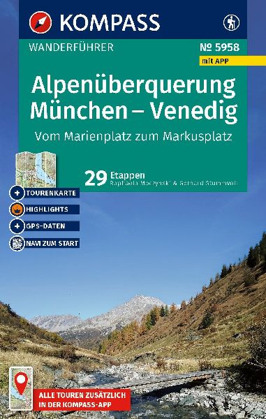 KOMPASS Wanderführer Alpenüberquerung München, Venedig, Vom...