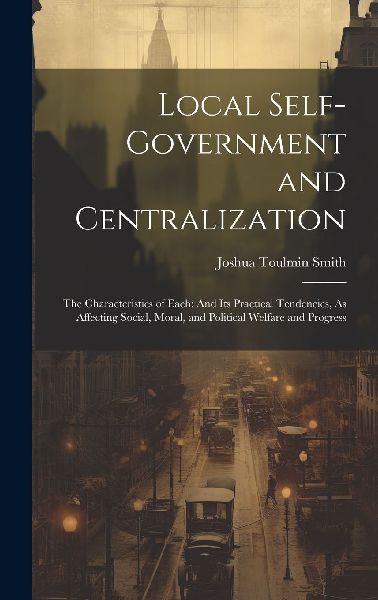 Local Self-Government and Centralization: The Characteristics ...