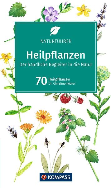 KOMPASS Naturführer Heilpflanzen, der handliche Begleiter in ...