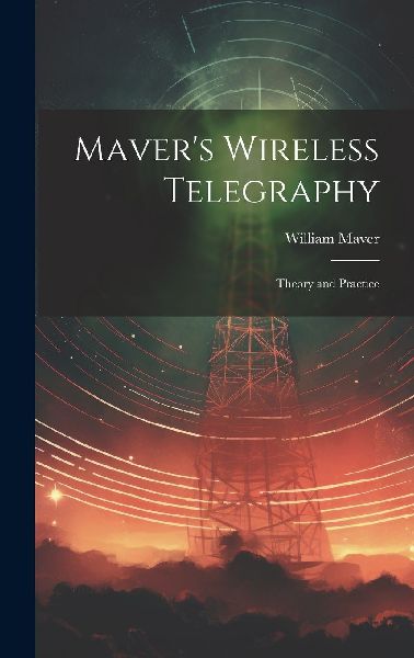 Maver's Wireless Telegraphy