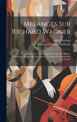 Mélanges Sur Richard Wagner: Un Opéra De #, Uno Origine Poss...