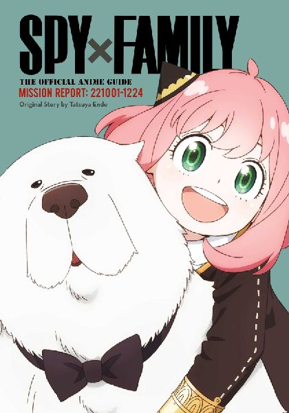 Spy x Family: The Official Anime Guide-Mission Report: 221001-...