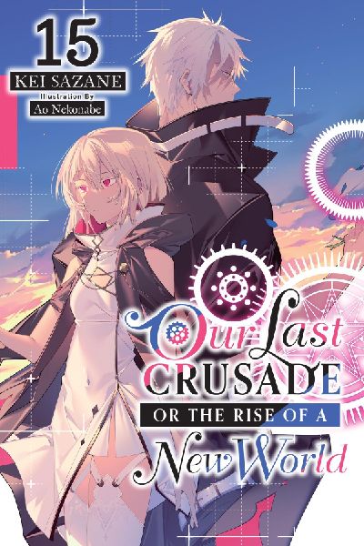 Our Last Crusade or the Rise of a New World, Vol. 15 (Light No...