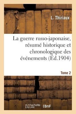 La Guerre Russo-Japonaise, Résumé Historique Et Chronologiqu...