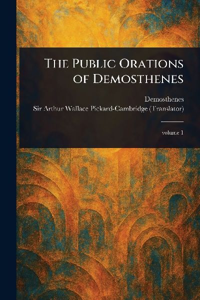 The Public Orations of Demosthenes