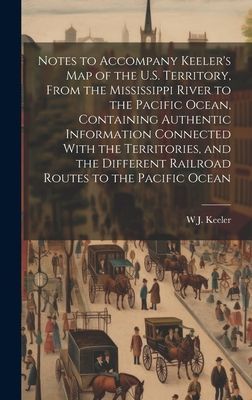 Notes to Accompany Keeler's map of the U.S. Territory, Fr...