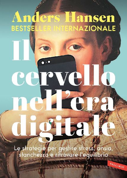 Il cervello nell'era digitale. Le strategie per gestire s...
