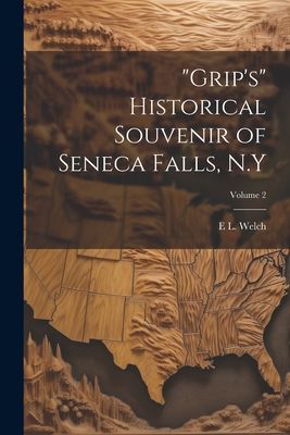 "Grip's" Historical Souvenir of Seneca Falls, N...