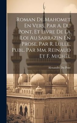 Roman De Mahomet En Vers, Par A. Du Pont, Et Livre De La Loi A...
