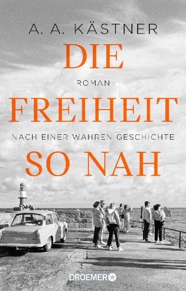 Die Freiheit so nah