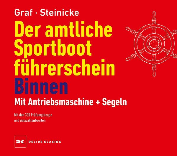 Der amtliche Sportbootführerschein Binnen - Mit Antriebsmasch...