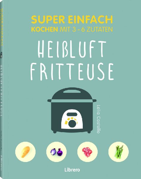 Super Einfach Heißluftfriteuse