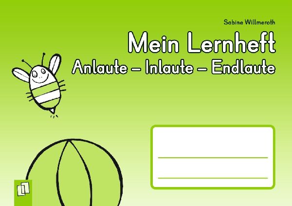 Mein Lernheft: Anlaute  Inlaute  Endlaute